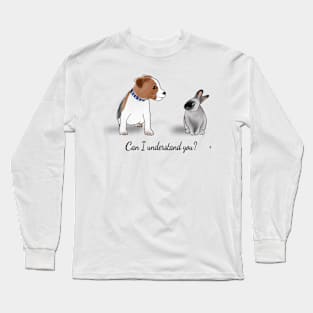 CAN I UNDERSTAND YOU? Long Sleeve T-Shirt